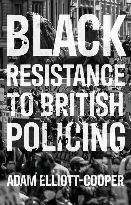 Couverture_Black Resistance To British Policing