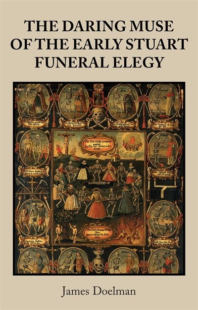 Couverture_The Daring Muse Of The Early Stuart Funeral Elegy
