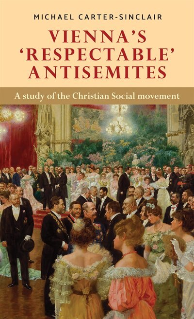 Front cover_Vienna’s ‘respectable’ antisemites