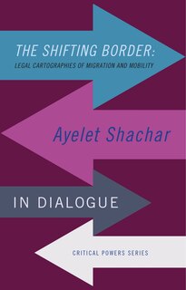 Front cover_The shifting border: Legal cartographies of migration and mobility