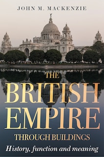 Front cover_The British Empire Through Buildings