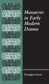 Front cover_Massacres in Early Modern Drama