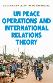 Front cover_United Nations peace operations and International Relations theory