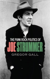 Front cover_The punk rock politics of Joe Strummer