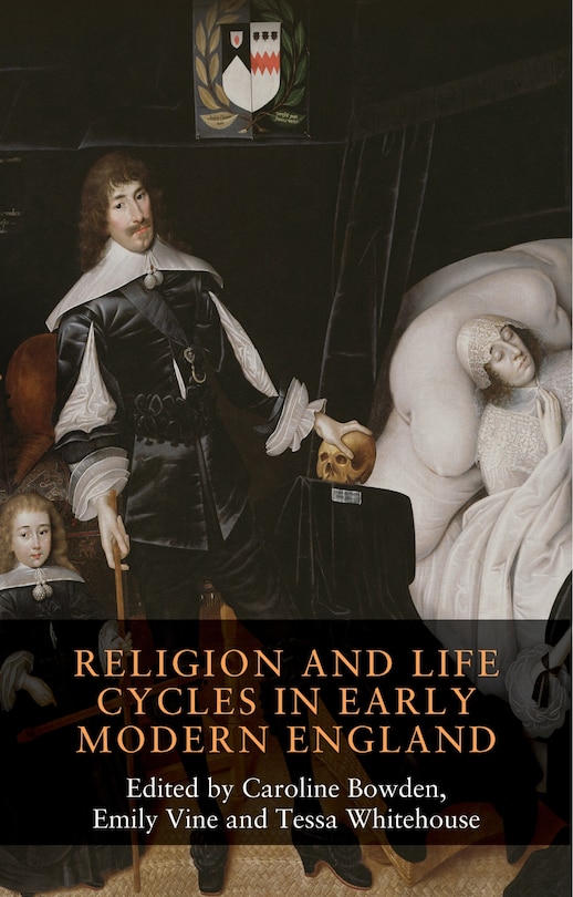 Religion And Life Cycles In Early Modern England