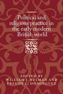 Front cover_Political And Religious Practice In The Early Modern British World