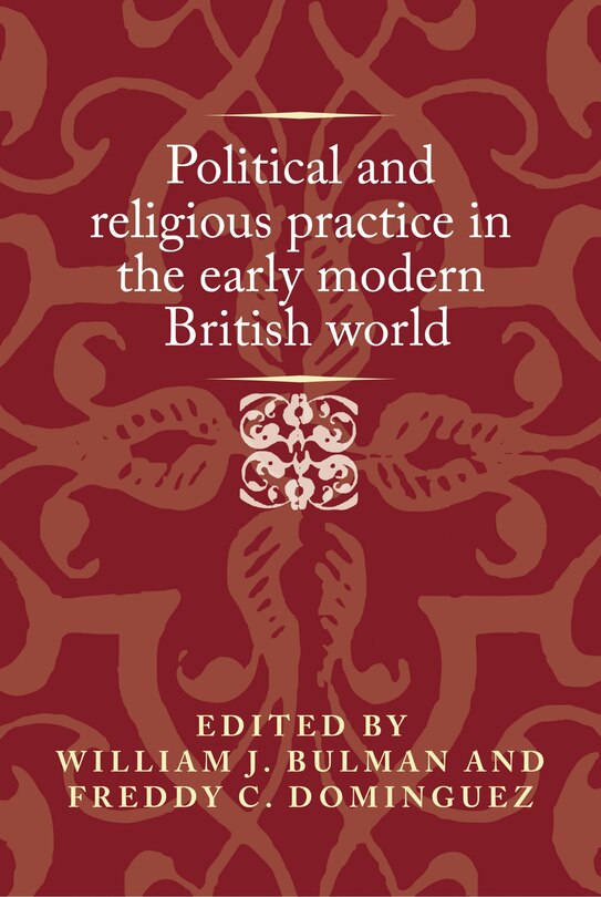 Front cover_Political And Religious Practice In The Early Modern British World