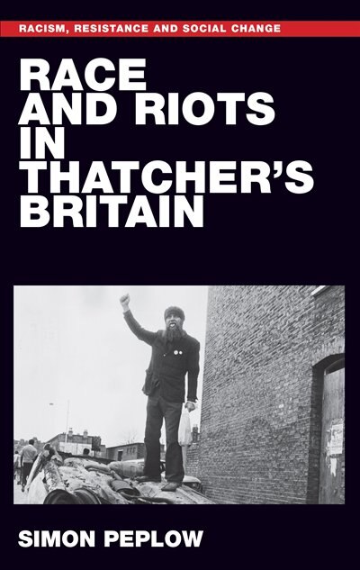 Couverture_Race and riots in Thatcher's Britain