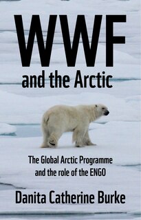 Front cover_WWF and Arctic environmentalism