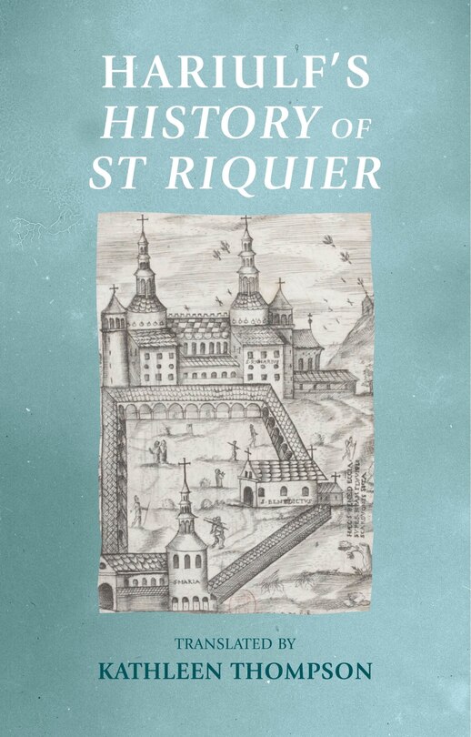 Front cover_Hariulf’s History of St Riquier