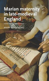 Couverture_Marian maternity in late-medieval England