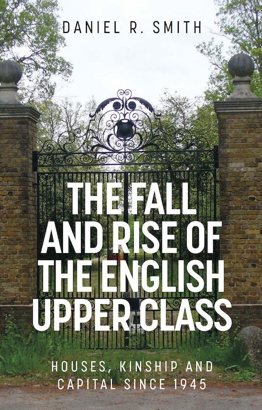 Front cover_The fall and rise of the English upper class