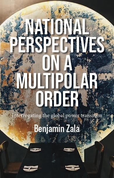 Front cover_National Perspectives On A Multipolar Order
