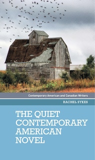 Front cover_The quiet contemporary American novel