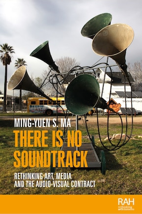 There Is No Soundtrack: Rethinking Art, Media, And The Audio-visual Contract