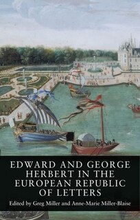 Front cover_Edward And George Herbert In The European Republic Of Letters