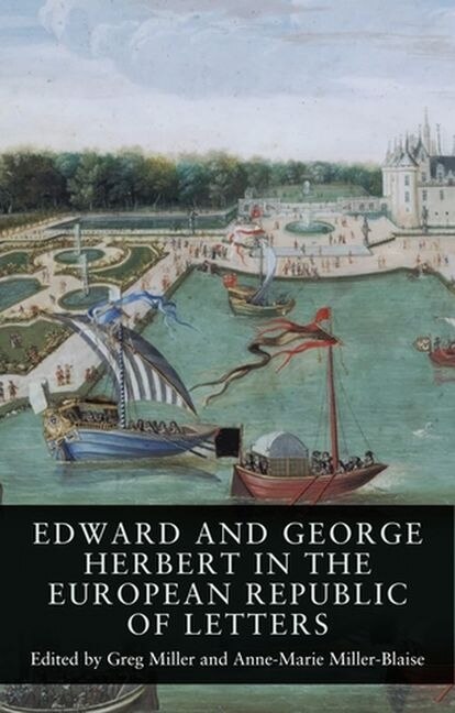 Front cover_Edward And George Herbert In The European Republic Of Letters