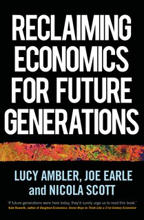 Front cover_Reclaiming Economics For Future Generations