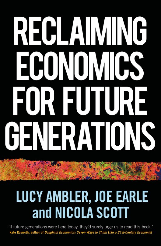 Front cover_Reclaiming Economics For Future Generations