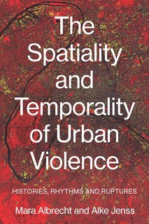 Couverture_The spatiality and temporality of urban violence