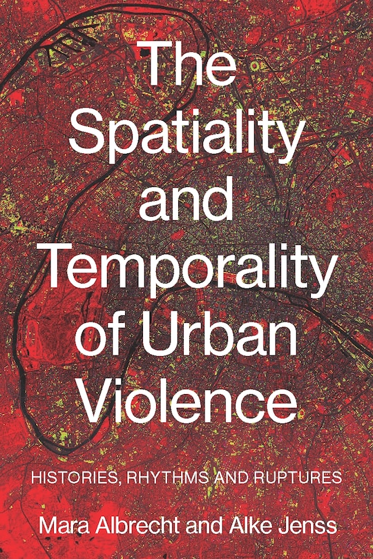 Couverture_The spatiality and temporality of urban violence