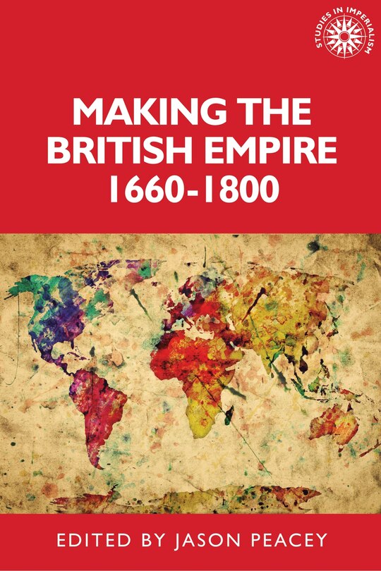 Front cover_Making the British empire, 1660–1800