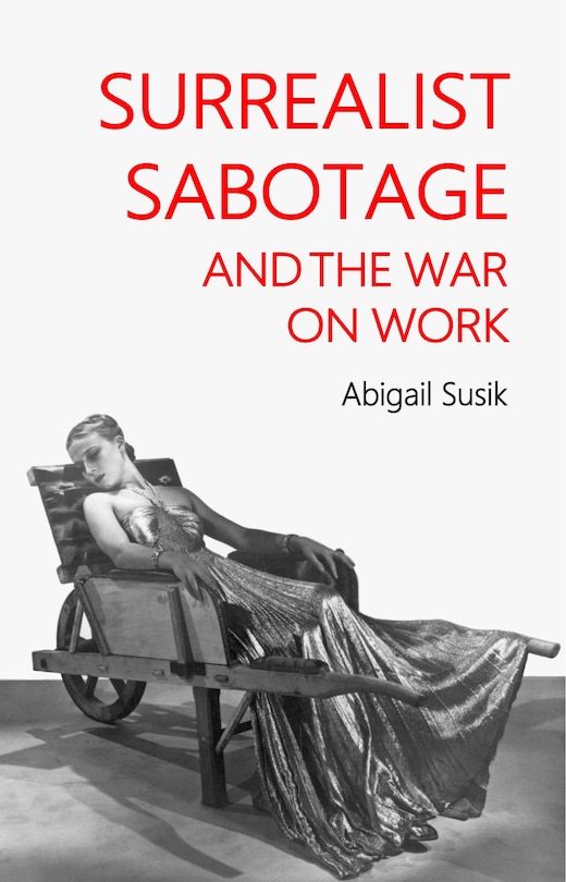 Front cover_Surrealist sabotage and the war on work