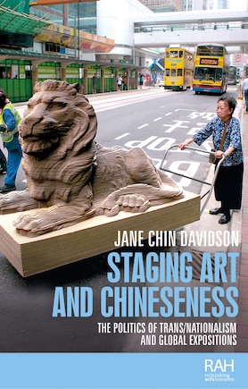 Staging art and Chineseness: The politics of trans/nationalism and global expositions