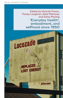 Couverture_‘Everyday health’, embodiment, and selfhood since 1950