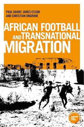 African football migration: Aspirations, experiences and trajectories