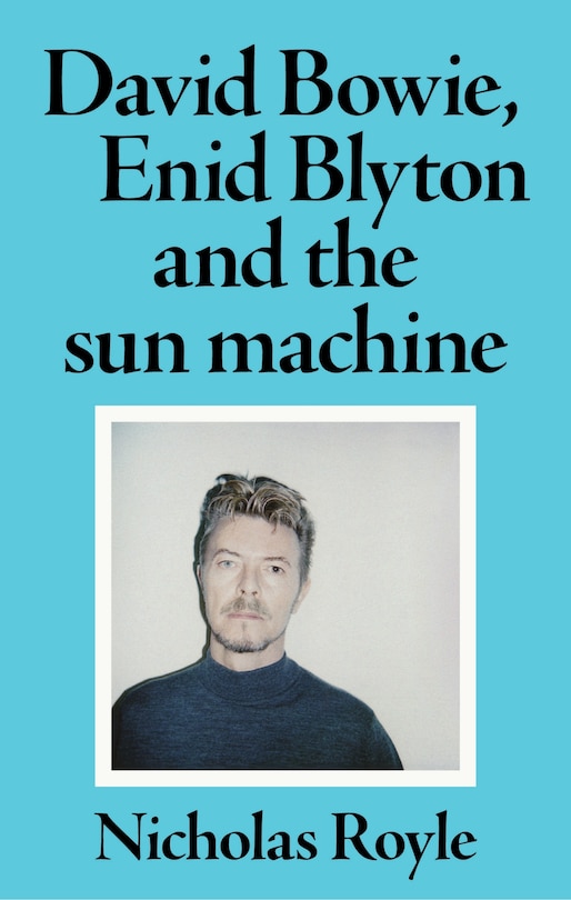 Couverture_David Bowie, Enid Blyton and the sun machine