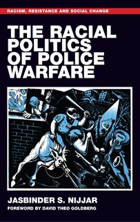 Front cover_The racial politics of police warfare