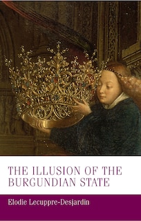 Couverture_The illusion of the Burgundian state
