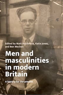 Couverture_Men and masculinities in modern Britain