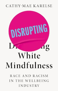 Front cover_Disrupting White Mindfulness