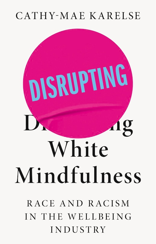 Front cover_Disrupting White Mindfulness