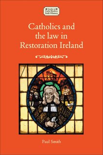 Couverture_Catholics and the law in Restoration Ireland