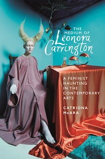 Front cover_The medium of Leonora Carrington
