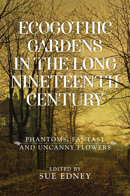 Couverture_EcoGothic gardens in the long nineteenth century