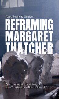 Front cover_Reframing Margaret Thatcher