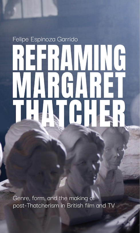 Front cover_Reframing Margaret Thatcher