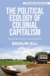 Couverture_The political ecology of colonial capitalism