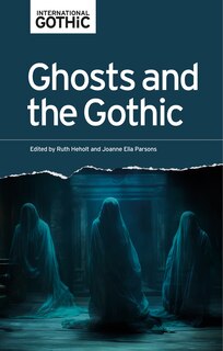 Front cover_Ghosts and the Gothic