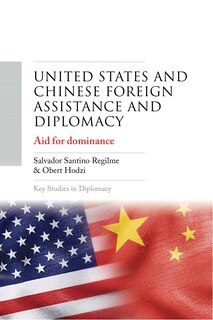 Front cover_United States and Chinese foreign assistance and diplomacy