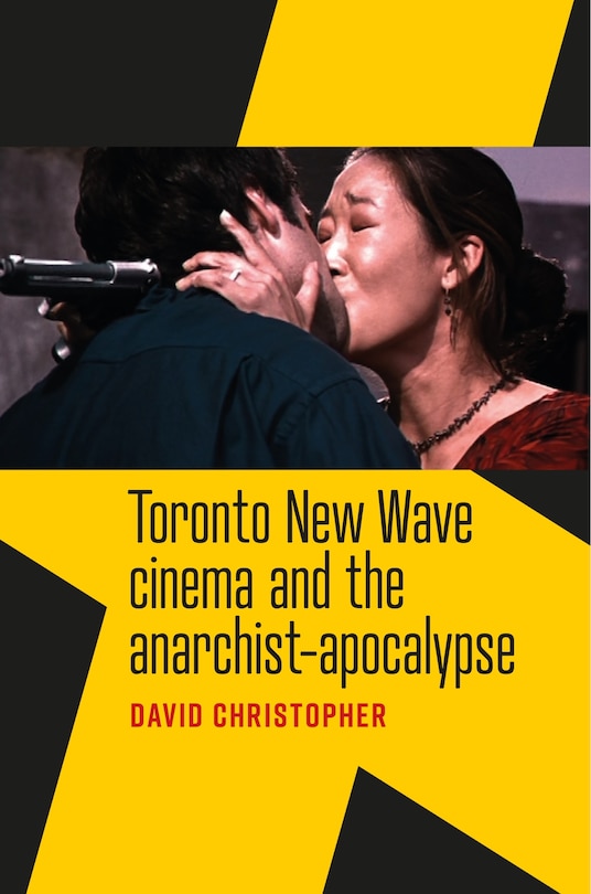 Couverture_Toronto New Wave cinema and the anarchist-apocalypse