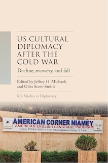 Front cover_US cultural diplomacy after the Cold War