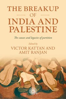 Front cover_The breakup of India and Palestine