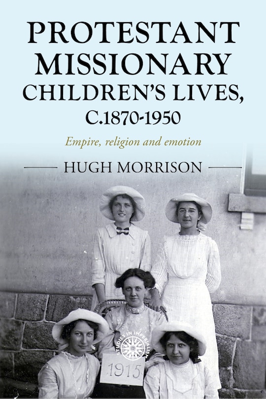 Front cover_Protestant missionary children's lives, c.1870-1950