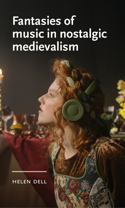 Front cover_Fantasies of music in nostalgic medievalism