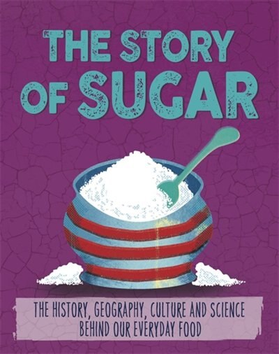 Couverture_The Story of Food: Sugar